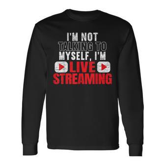 I'm Livestreaming Online Streaming Gaming Channel Streamer Long Sleeve T-Shirt - Monsterry DE