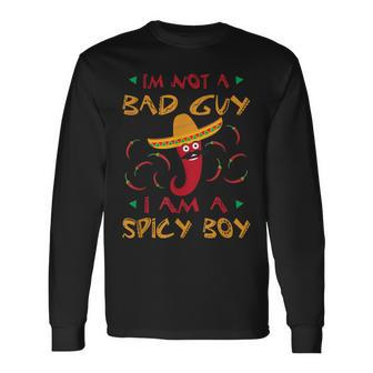 I'm Not A Bad Guy I Am A Spicy Boy Chili Pepper Sombrero Long Sleeve T-Shirt - Monsterry CA