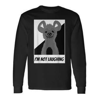 I'm Not Laughing Hyena Long Sleeve T-Shirt - Monsterry