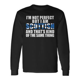 I'm Not Perfect But Am Scottish Kinda Same Thing Flag Meme Long Sleeve T-Shirt - Seseable