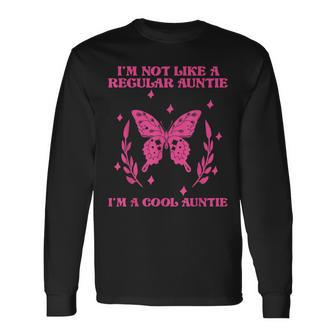 I'm Not Like A Regular Auntie I'm A Cool Auntie Long Sleeve T-Shirt | Mazezy CA