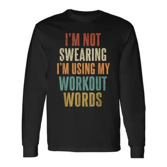 I'm Not Swearing I'm Using Workout Words Gym Vintage Long Sleeve T-Shirt - Monsterry CA