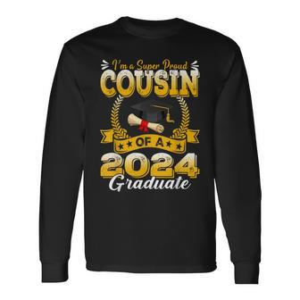 I'm A Super Proud Cousin Of A 2024 Graduate Graduation Long Sleeve T-Shirt - Seseable