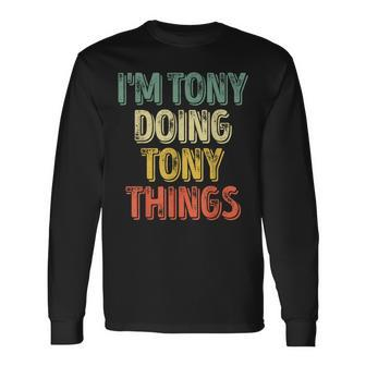 I'm Tony Doing Tony Things Personalized First Name Long Sleeve T-Shirt - Thegiftio UK