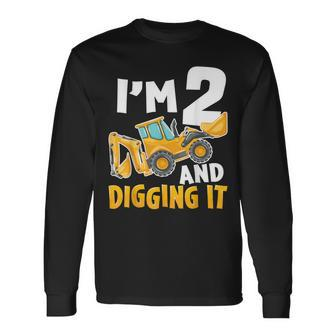 I'm Two 2 Year Old 2Nd Birthday Boy Construction Excavator Long Sleeve T-Shirt - Seseable