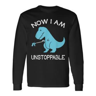 Now I'm Unstoppable T-Rex Dinosaur Long Sleeve T-Shirt - Seseable