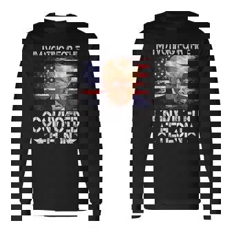 I'm Voting For The Convicted Felon Trump 2024 My President Long Sleeve T-Shirt | Mazezy
