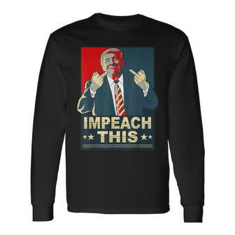Impeach This Vote Pro President Donald Trump Republican Long Sleeve T-Shirt - Thegiftio UK