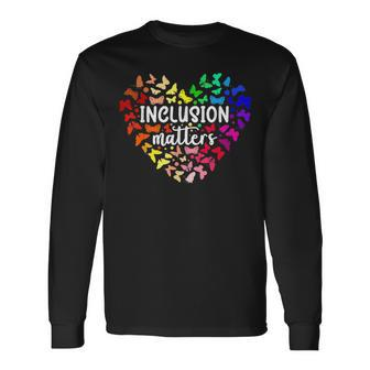 Inclusion Matters Autism Awareness Month Neurodiversity Sped Long Sleeve T-Shirt | Mazezy