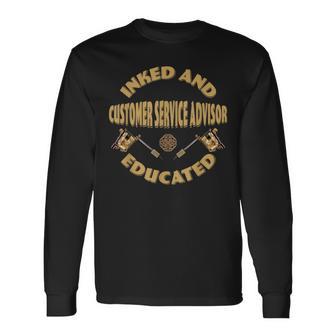 Inked And Educated Customer Service Advisor Long Sleeve T-Shirt - Monsterry