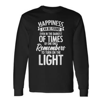 Inspirational Happiness Quote Advocacy And Activism Long Sleeve T-Shirt - Monsterry DE