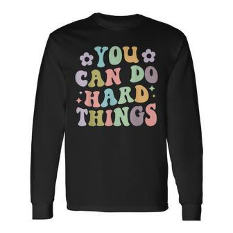 Inspirational Women's Graphics You Can Do Hard Things Long Sleeve T-Shirt - Seseable