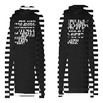 Intelligence Is The Ability To Adapt To Change Long Sleeve T-Shirt - Thegiftio