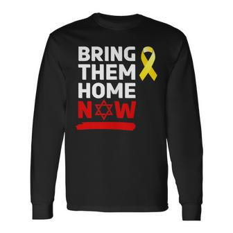 Israel Yellow Ribbon Symbol Bring Them Back Home Now Long Sleeve T-Shirt | Mazezy
