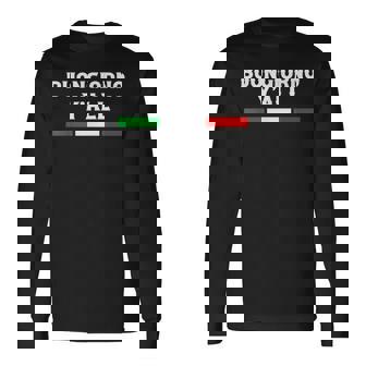 Italian Roots Italy Culture Buongiorno Y'all Long Sleeve T-Shirt - Monsterry