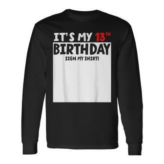 It's My 13Th Birthday Sign My Party Celebration Long Sleeve T-Shirt - Monsterry DE