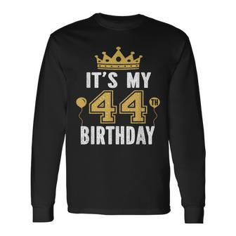 It's My 44Th Birthday For 44 Years Old Man And Woman Long Sleeve T-Shirt - Monsterry AU
