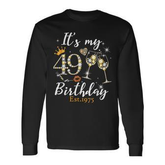 It's My 49Th Birthday Est 1975 49 Years Old Birthday Long Sleeve T-Shirt | Mazezy