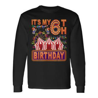 It's My 6Th Birthday Circus Carnival Birthday Party Decor Long Sleeve T-Shirt - Thegiftio UK