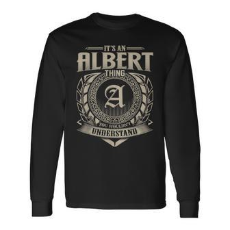 It's An Albert Thing You Wouldn't Understand Name Vintage Long Sleeve T-Shirt - Seseable