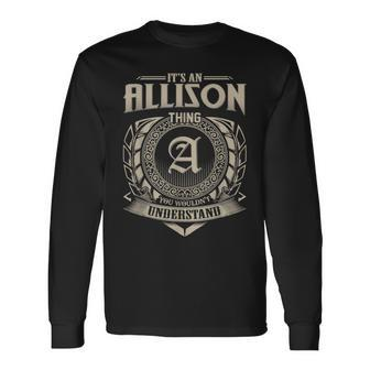 It's An Allison Thing You Wouldn't Understand Name Vintage Long Sleeve T-Shirt - Seseable