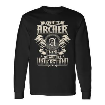 It's An Archer Thing You Wouldn't Understand Family Name Long Sleeve T-Shirt - Seseable