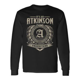 It's An Atkinson Thing You Wouldn't Understand Name Vintage Long Sleeve T-Shirt - Seseable