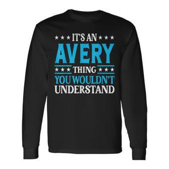 It's An Avery Thing Surname Family Last Name Avery Long Sleeve T-Shirt - Seseable