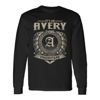 It's An Avery Thing You Wouldn't Understand Name Vintage Long Sleeve T-Shirt - Seseable