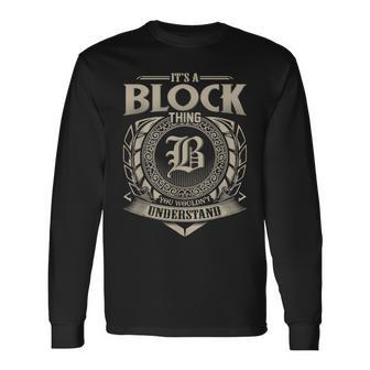 It's A Block Thing You Wouldn't Understand Name Vintage Long Sleeve T-Shirt - Seseable