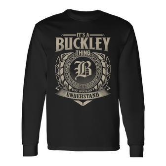It's A Buckley Thing You Wouldn't Understand Name Vintage Long Sleeve T-Shirt - Seseable