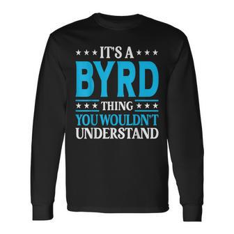 It's A Byrd Thing Surname Family Last Name Byrd Long Sleeve T-Shirt - Seseable
