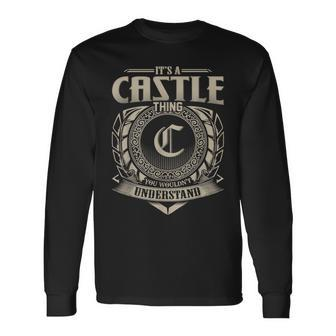 It's A Castle Thing You Wouldn't Understand Name Vintage Long Sleeve T-Shirt - Seseable