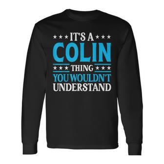 It's A Colin Thing Surname Team Family Last Name Colin Long Sleeve T-Shirt - Seseable