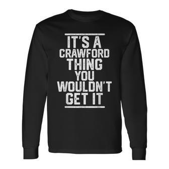 It's A Crawford Thing You Wouldn't Get It Family Last Name Long Sleeve T-Shirt - Seseable