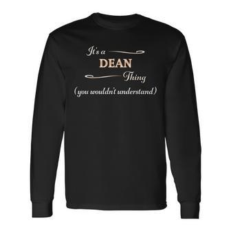 It's A Dean Thing You Wouldn't Understand Name Long Sleeve T-Shirt - Seseable