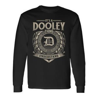 It's A Dooley Thing You Wouldn't Understand Name Vintage Long Sleeve T-Shirt - Seseable