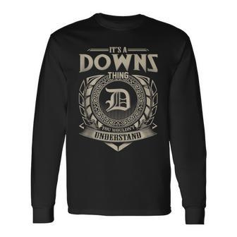 It's A Downs Thing You Wouldn't Understand Name Vintage Long Sleeve T-Shirt - Seseable