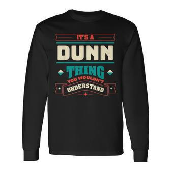 Its A Dunn Thing Last Name Matching Family Family Name Long Sleeve T-Shirt - Seseable