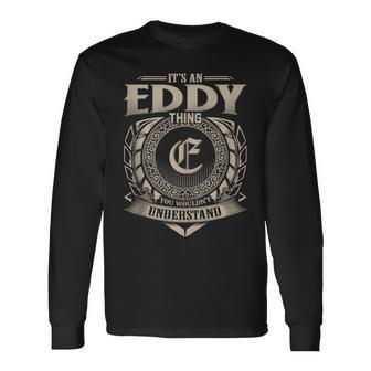 It's An Eddy Thing You Wouldn't Understand Name Vintage Long Sleeve T-Shirt - Seseable