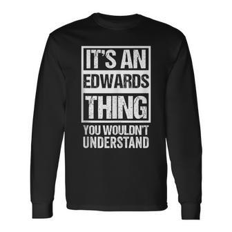 It's An Edwards Thing You Wouldn't Understand Family Name Long Sleeve T-Shirt - Seseable