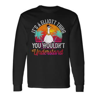It's A Elliott Thing You Wouldn't Understand Elliott Name Long Sleeve T-Shirt - Seseable