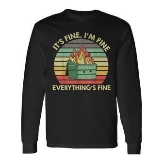 It's Fine I'm Fine Everything's Fine Dumpster On Fire Long Sleeve T-Shirt - Seseable