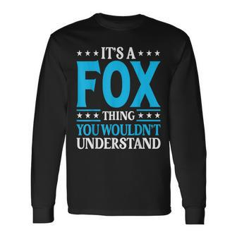 It's A Fox Thing Surname Family Last Name Fox Long Sleeve T-Shirt - Seseable