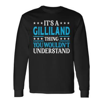 It's A Gilliland Thing Surname Family Last Name Gilliland Long Sleeve T-Shirt - Seseable