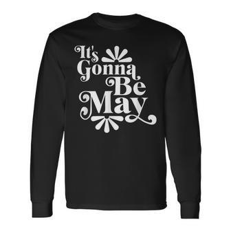 It's Gonna Be May Fan Music Boy Band Long Sleeve T-Shirt - Seseable