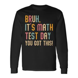 Its A Good Day To Do Math Test Day Math Teachers Kid Long Sleeve T-Shirt - Seseable
