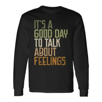 Its Good Day To Talk About Feelings Mental Health Awareness Long Sleeve T-Shirt | Mazezy
