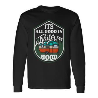 It's All Good In The Trailer Hood Camping Van Graphic Long Sleeve T-Shirt - Monsterry DE