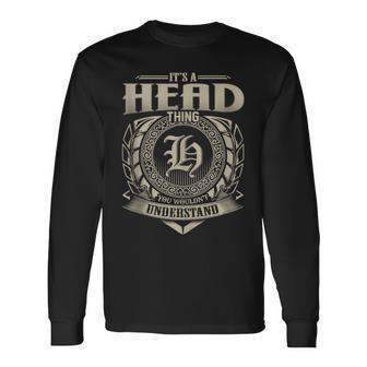It's A Head Thing You Wouldn't Understand Name Vintage Long Sleeve T-Shirt - Seseable
